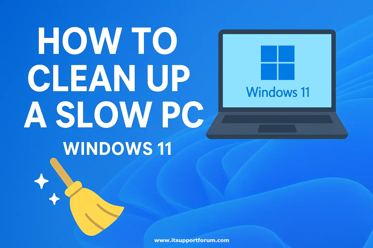 How to Clean Up a Slow PC on Windows 11: Full Guide