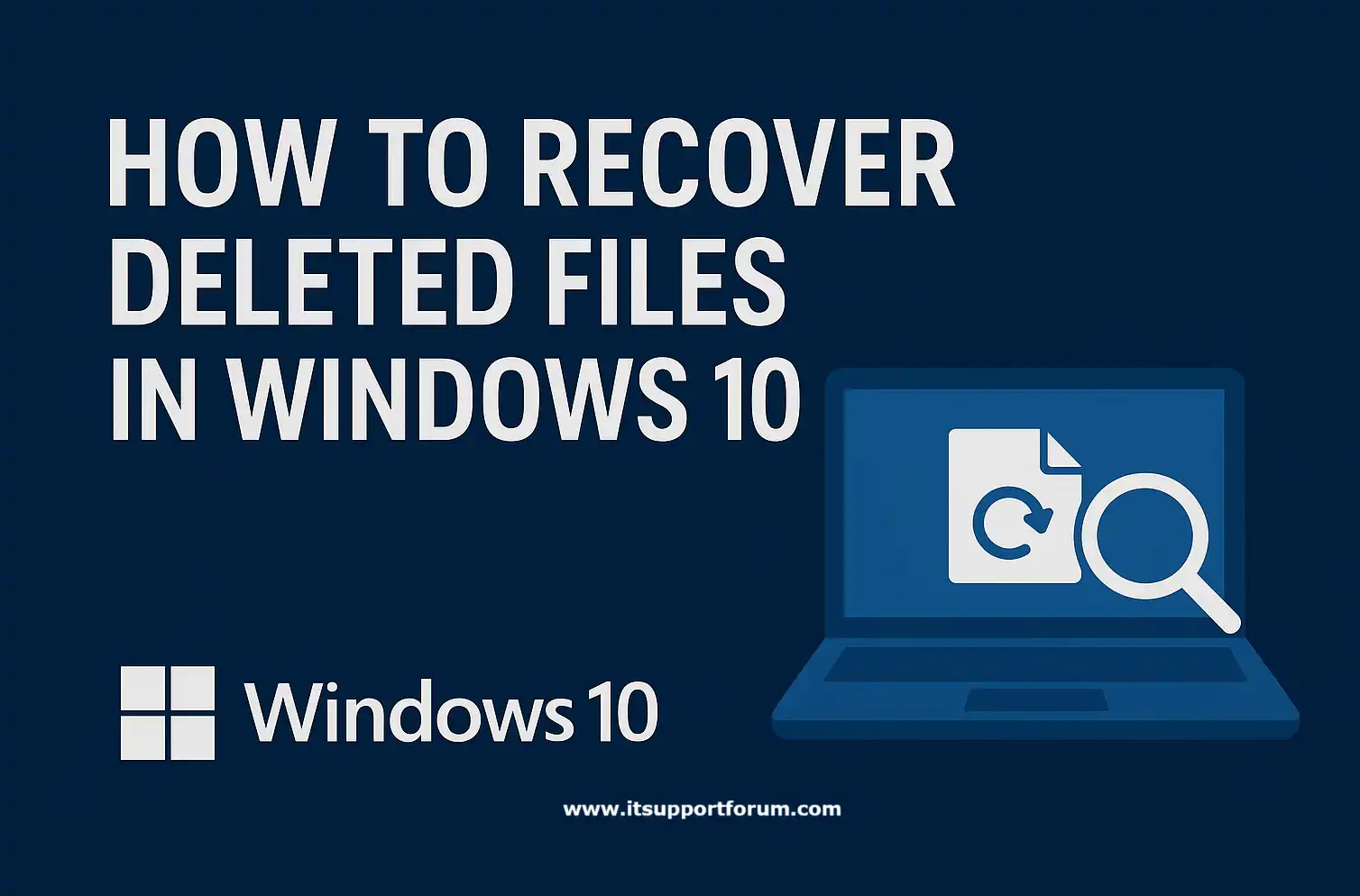 How to Recover Deleted Files in Windows 10