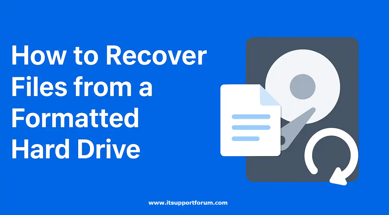 How to Recover Files from a Formatted Hard Drive