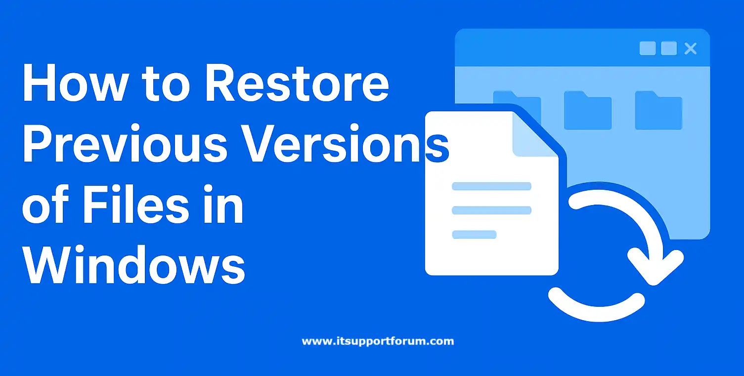 How to Restore Previous Versions of Files in Windows