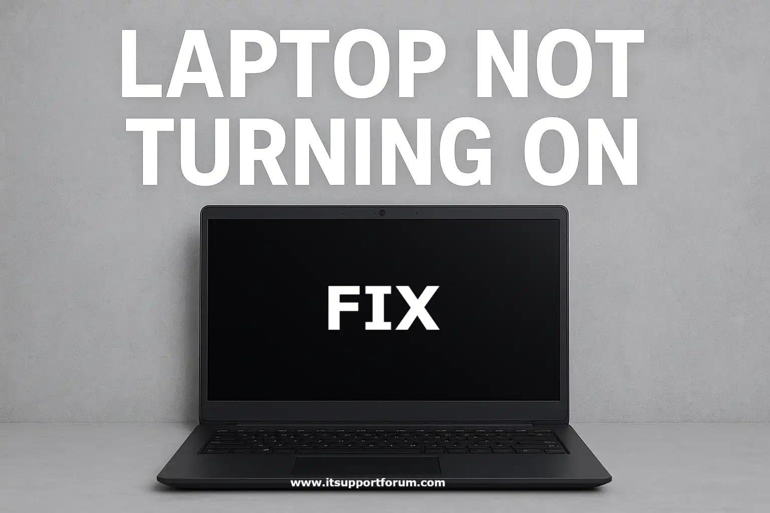 How to Fix a Laptop That Won’t Turn On (Step-by-Step Guide)